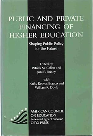 public and private financing of higher education shaping public policy for the future 1st edition kathy