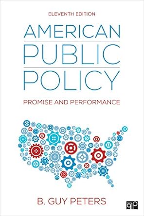 american public policy promise and performance 11th edition b guy peters 1506399584, 978-1506399584