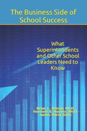 the business side of school success what superintendents and other school leaders need to know 1st edition