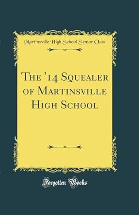 the 14 squealer of martinsville high school 1st edition martinsville high school senior class 0666883432,