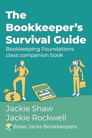the bookkeepers survival guide bookkeeping foundations class companion book 1st edition jackie shaw ,jackie