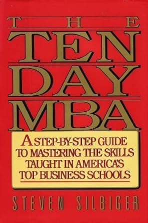 the ten day mba 1st edition steven silbiger 0688123171, 978-0688123178