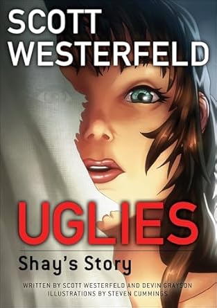 uglies shays story 1st edition scott westerfeld ,devin grayson ,steven cummings 0345527224, 978-0345527226