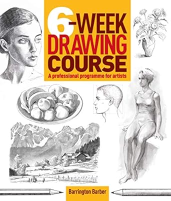 6 week drawing course 1st edition arcturus publishing 1784042838, 978-1784042837