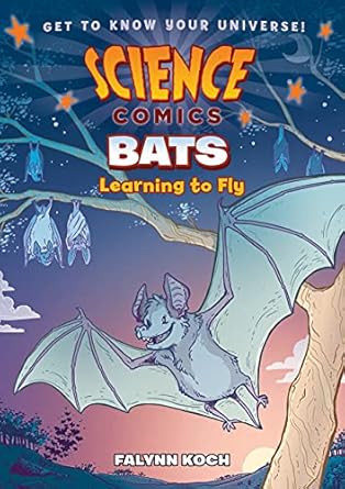 science comics bats learning to fly 1st edition falynn koch 1626724083, 978-1626724082