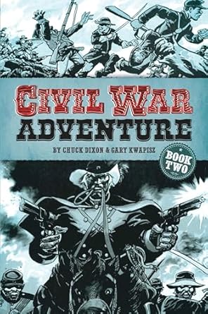 civil war adventure book two 1st edition chuck dixon ,gary kwapisz 0486811115, 978-0486811116