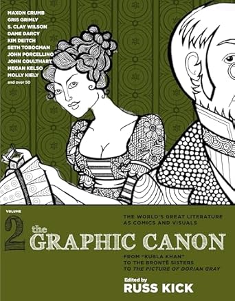 the graphic canon vol 2 from kubla khan to the bronte sisters to the picture of dorian gray 1st edition russ