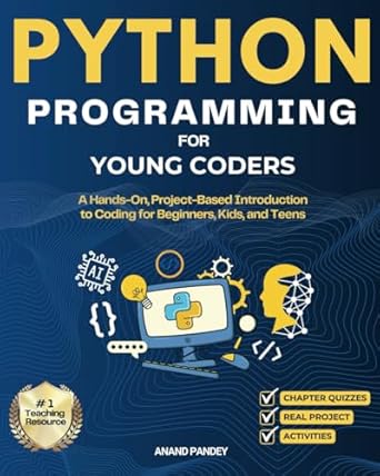 python programming for young coders a hands on project based introduction to coding for beginners kids and