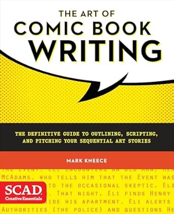 the art of comic book writing the definitive guide to outlining scripting and pitching your sequential art