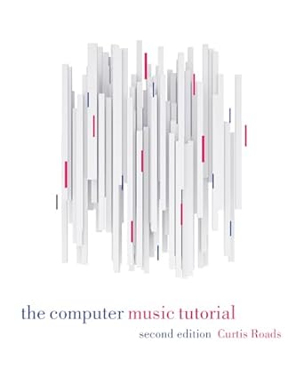 the computer music tutorial 2nd edition curtis roads 0262044919, 978-0262044912