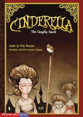 cinderella the graphic novel 1st edition beth retold by bracken ,jeffrey stewart timmins 1434208605,