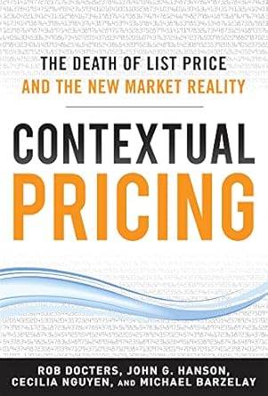 contextual pricing the death of list price and the new market reality 1st edition robert g docters ,michael