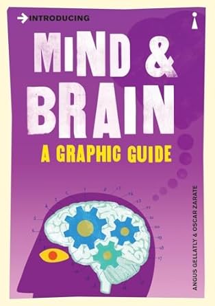 introducing mind and brain a graphic guide 1st edition angus gellatly ,oscar zarate 1785783130, 978-1785783135