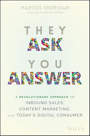 they ask you answer a revolutionary approach to inbound sales content marketing and todays digital consumer