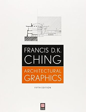 architectural graphics 5e 1st edition francis d k ching 0470399112, 978-0470399118