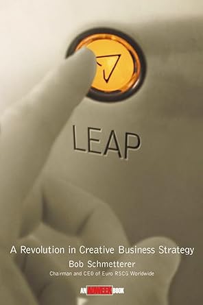 leap a revolution in creative business strategy 1st edition bob schmetterer 0471229172, 978-0471229179