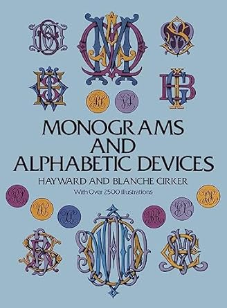 monograms and alphabetic devices 1st edition hayward cirker ,blanche cirker 0486223302, 978-0486223308