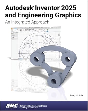 autodesk inventor 2025 and engineering graphics an integrated approach 1st edition randy shih 1630576646,