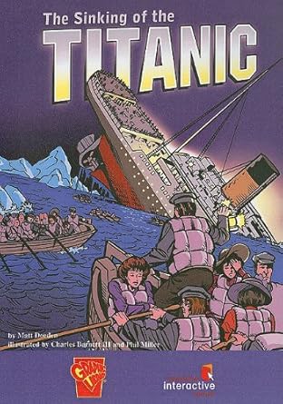 the sinking of the titanic 1st edition matt doeden ,charles barnett iii ,phil miller 0736879161,
