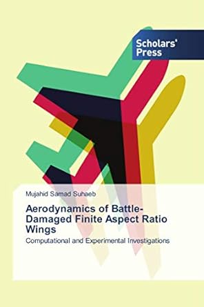 aerodynamics of battle damaged finite aspect ratio wings computational and experimental investigations 1st