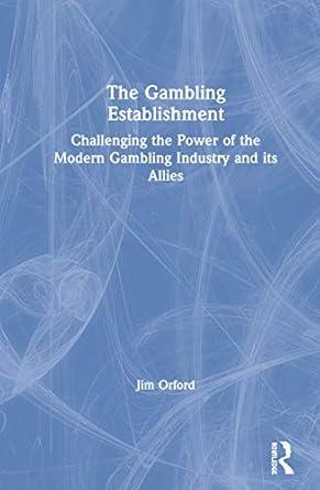 the gambling establishment challenging the power of the modern gambling industry and its allies 1st edition