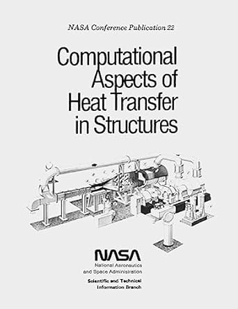 computational aspects of heat transfer in structures 1st edition national aeronautics and space