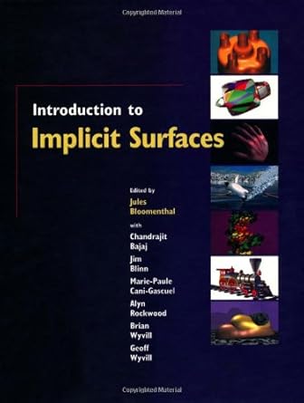 introduction to implicit surfaces 1st edition jules bloomenthal ,chandrajit bajaj ,jim blinn ,marie paule