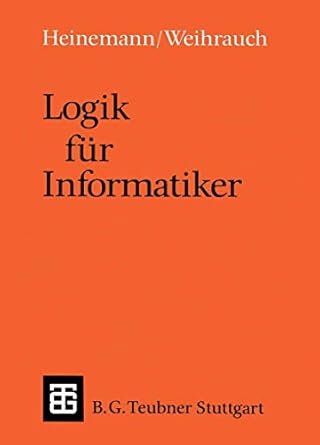 logik fur informatiker eine einfuhrung 1st edition bernhard heinemann ,klaus wehirauch 3519122480,