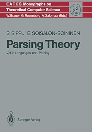 parsing theory volume i languages and parsing 1988th edition seppo sippu ,eljas soisalon soininen 3540137203,