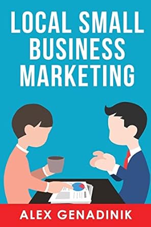 local small business marketing best ways to promote a local business or service 1st edition alex genadinik