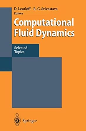 computational fluid dynamics selected topics 1st edition ramesh c srivastava dieter leutloff d leutloff