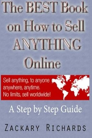 the best book on how to sell anything online a step by step guide 1st edition zackary richards 069230925x,