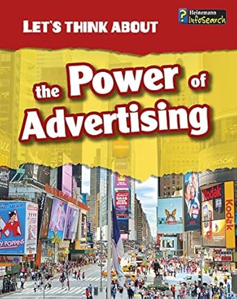 lets think about the power of advertising 1st edition elizabeth raum 1484602951, 978-1484602959