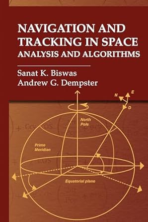 navigation and tracking in space analysis and algorithms 1st edition sanat k biswas ,andrew g dempster