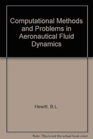computational methods and problems in aeronautical fluid dynamics 1st edition b l hewitt 0123463505,