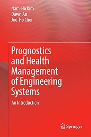 prognostics and health management of engineering systems an introduction 1st edition nam ho kim ,dawn an ,joo