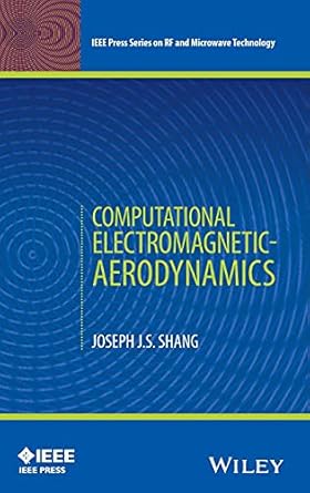 computational electromagnetic aerodynamics 1st edition joseph j s shang 1119155924, 978-1119155928