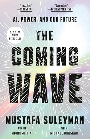 the coming wave ai power and our future 1st edition mustafa suleyman ,michael bhaskar 0593593979,