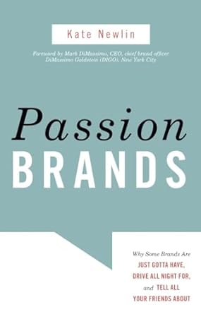 passion brands why some brands are just gotta have drive all night for and tell all your friends about 1st