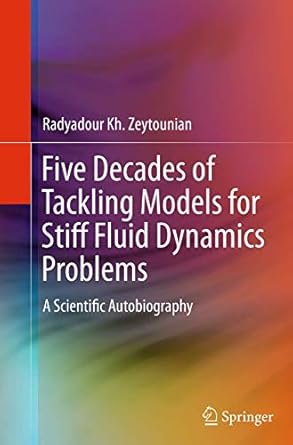five decades of tackling models for stiff fluid dynamics problems a scientific autobiography 1st edition