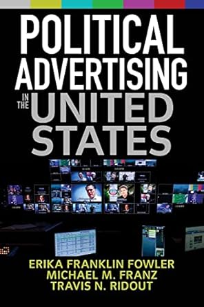 political advertising in the united states 1st edition erika franklin fowler ,michael m franz ,travis n
