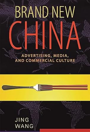brand new china advertising media and commercial culture 1st edition jing wang 0674026802, 978-0674026803