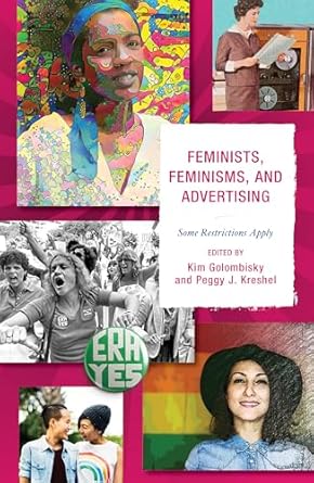 feminists feminisms and advertising some restrictions apply 1st edition kim golombisky ,peggy j kreshel