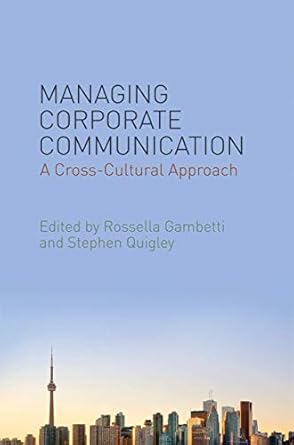 managing corporate communication a cross cultural approach 2012th edition rossella gambetti ,stephen quigley