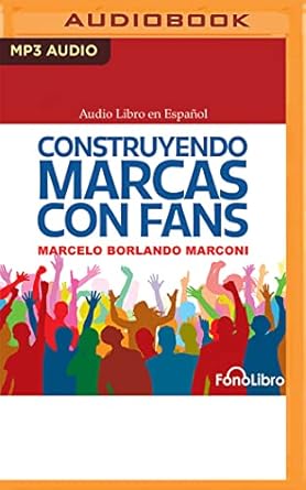 construyendo marcas con fans 1st edition marcelo borlando marconi ,jose gregorio quevedo b0bq738dxl,