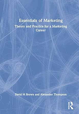 essentials of marketing theory and practice for a marketing career 1st edition david brown ,alex thompson