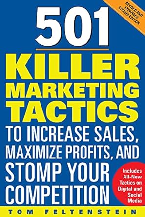 501 killer marketing tactics to increase sales maximize profits and stomp your competition revised and