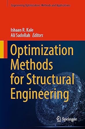 optimization methods for structural engineering 2023rd edition ishaan r kale ,ali sadollah 9819923778,