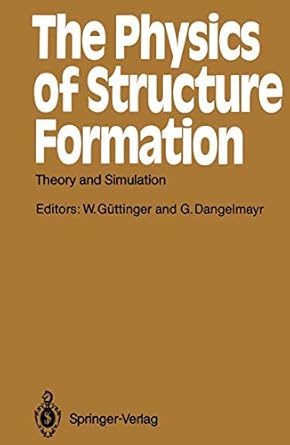 the physics of structure formation theory and simulation 1st edition werner guttinger ,gerhard dangelmayr
