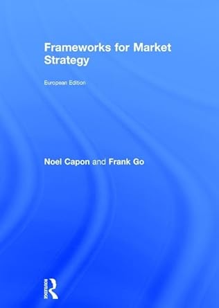 frameworks for market strategy 1st edition noel capon ,frank go 1138889180, 978-1138889187